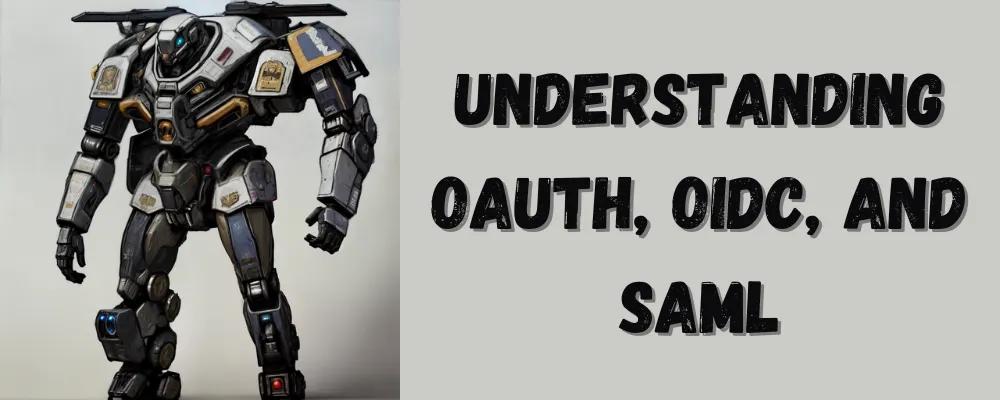 Understanding OAuth, OIDC, and SAML: Authentication vs Authorization