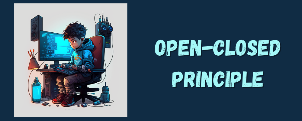 [O] The Open-Closed Principle: Extending Behaviors Without Modifying Code